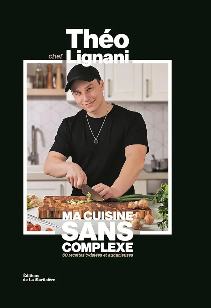 Chef Théo cookbook livre de cuisine : Ma cuisine sans complexe.